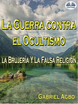 cover image of La Guerra Contra El Ocultismo, La Brujería Y La Falsa Religión
